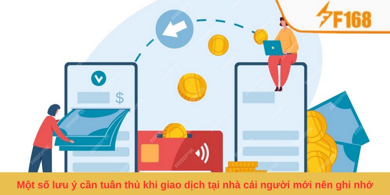 Một số lưu ý cần tuân thủ khi giao dịch tại nhà cái người mới nên ghi nhớ
