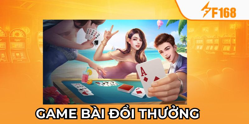 Game Bài Đổi Thưởng Nào Dễ Thắng Nhất Tại F168?