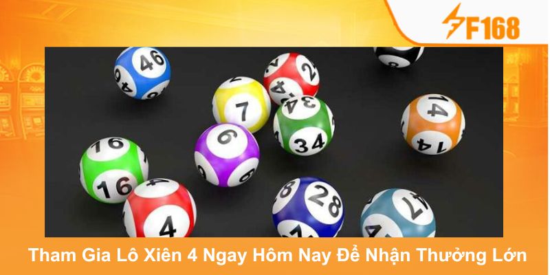 Hướng Dẫn Chơi Lô Xiên 4 Dễ Hiểu Cho Người Mới Tại F168