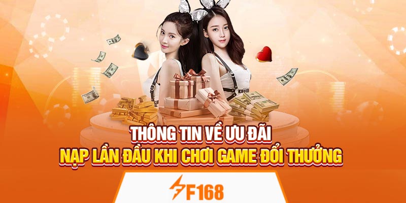 Thông tin về ưu đãi nạp lần đầu khi chơi game đổi thưởng
