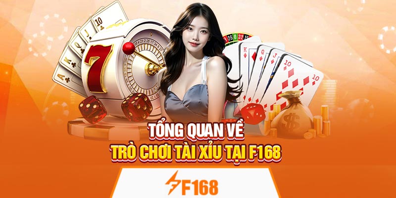 Tổng quan về trò chơi tài xỉu tại F168